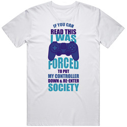 If You Can Read This I Was Forced To Put Down My Controller Funny Video Game Mens Cotton Tee T Shirt