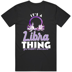 It's A Libra Thing You Wouldnt Understand Astrology Mens Cotton Tee T Shirt