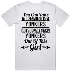 You Can Take The Girl Out Of Yonkers New York Can't Take City Out Of The Girl Mens Cotton Tee T Shirt