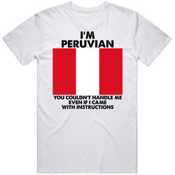 I'm Peruvian Nationality Flag You Couldn't Handle Me Mens Cotton Tee T Shirt