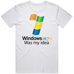 Windows 7 Was My Idea Mens Cotton Tee T Shirt