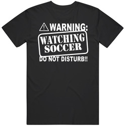 Warning Watching Soccer Do Not Disturb Funny Mens Cotton Tee T Shirt