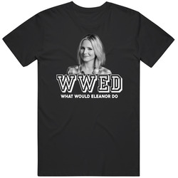 Eleanor Shellstrop Wwed What Would Eleanor Do The Good Place Favorite Character Tv Show Fan Mens Cotton Tee T Shirt