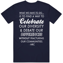 Celebrate Our Diversity Debate Our Differences Hillary Clinton Quote Mens Cotton Tee T Shirt