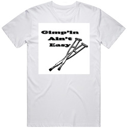 Gimp'in Ain't Easy Mens Cotton Tee T Shirt