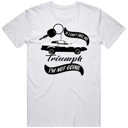 1975 Triumph Tr7 Cant Take My Car Im Not Going Driving Enthusiast Mens Cotton Tee T Shirt