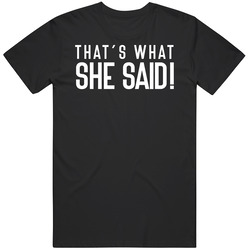 That's What She Said Michael Scott The Office Tv Show Mens Cotton Tee T Shirt