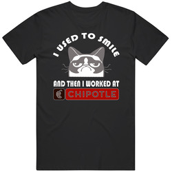 Chipotle I Used To Smile Then I Worked There Funny Occupation Mens Cotton Tee T Shirt