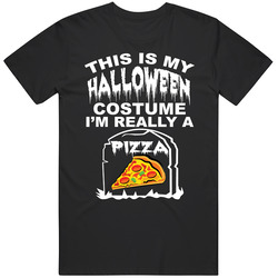 This Is My Halloween Costume Im Really A Pizza Funny Foodies Halloween Mens Cotton Tee T Shirt