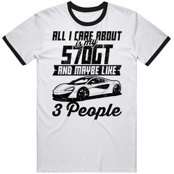 Mclaren 570gt All I Care About Is Maybe 3 People Worn Look Mens Cotton Tee T Shirt