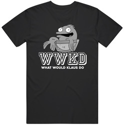 Klaus Heissler Wwkd What Would Klaus Do American Dad Favorite Character Tv Show Fan Mens Cotton Tee T Shirt