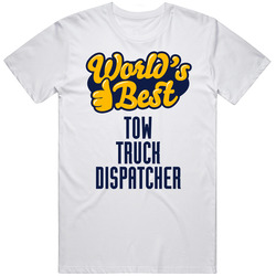 Worlds Best Tow Truck Dispatcher Funny Job Mens Cotton Tee T Shirt