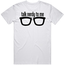 Talk Nerdy To Me Funny Mens Soft Cotton Tee T Shirt