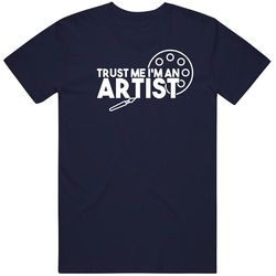 Trust Me I'm An Artist Funny Visual Arts Art Painter Sculpter Mens Soft Cotton Tee T Shirt