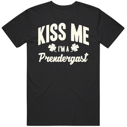 Kiss Me I'm A Prendergast St Patricks Day Mens Soft Cotton Tee T Shirt