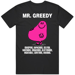 Mr. Greedy Original Funny Novelty Mens Soft Cotton Tee T Shirt