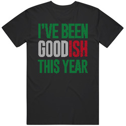 I've Been Goodish This Year Funny Santa Christmas Gift Party Ugly Sweater Stitched Look Mens Soft Cotton Tee T Shirt