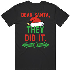 Dear Santa They Did It Funny Christmas Holiday Season Mens Soft Cotton Tee T Shirt