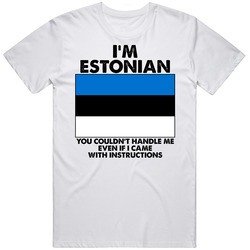 I'm Estonian Nationality Flag You Couldn't Handle Me Mens Soft Cotton Tee T Shirt
