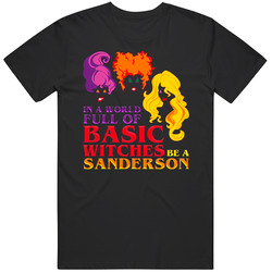 In A World Of Basic Witches Be A Sanderson Halloween Hocus Pocus Mens Soft Cotton Tee T Shirt