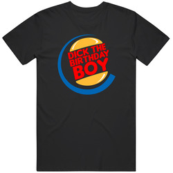 Dick The Birthday Boy Unisex Mens Soft Cotton Tee T Shirt