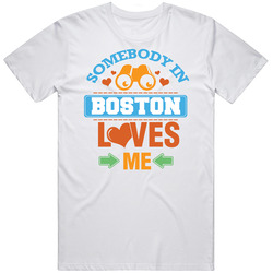 Somebody In Boston Loves Me Mens Soft Cotton Tee T Shirt