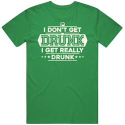 I Get Really Drunk Funny St. Patrick's Day Irish Worn Look Mens Soft Cotton Tee T Shirt