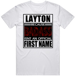 Layton Because Badass Official First Name Funny Cool Mens Soft Cotton Tee T Shirt