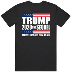 Trump 2020 The Sequel Make Liberals Cry Again Funny Supporter Mens Soft Cotton Tee T Shirt
