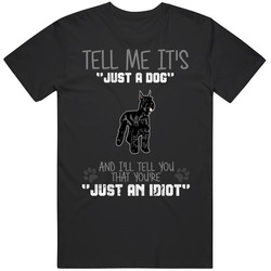 Tell Me Its Just A Dog Idiot Standard Schnauzer Mens Soft Cotton Tee T Shirt