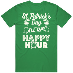 St. Patrick's Day All Day Happy Hour Funny Irish Drinking Beer Mens Soft Cotton Tee T Shirt