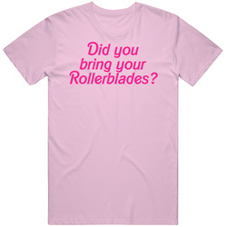 Did You Bring Your Rollerblades Barbie Movie Fan Mens Soft Cotton Tee T Shirt