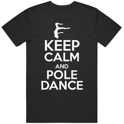 Keep Calm And Pole Dance Dancing Mens Soft Cotton Tee T Shirt