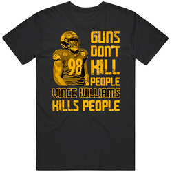 Guns Dont Kill Vince Williams Kills People Pittsburgh Football Mens Soft Cotton Tee T Shirt