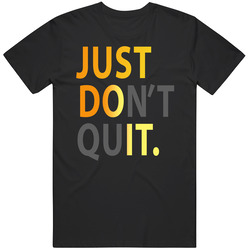 Just Do It Don't Quit Parody Mens Soft Cotton Tee T Shirt