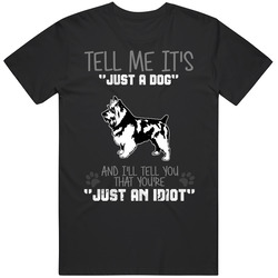 Tell Me Its Just A Dog Idiot Australian Terrier Mens Soft Cotton Tee T Shirt