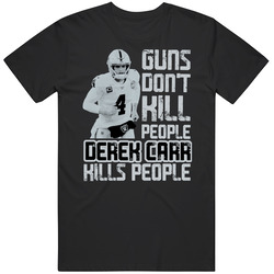 Guns Dont Kill Derek Carr Kills People Las Vegas Football Mens Soft Cotton Tee T Shirt