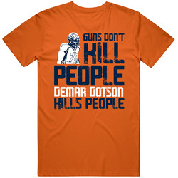 Guns Dont Kill Demar Dotson Kills People Denver Football Mens Soft Cotton Tee T Shirt