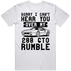 1984 Ferrari 288 Gto Can't Hear You Over My Car Rumble Worn Look Mens Soft Cotton Tee T Shirt