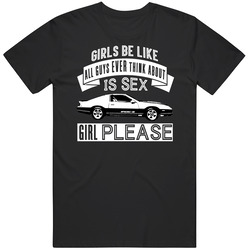 Guys Think About Sex And 1987 Chevrolet Camaro Iroc Z 5 7 V8 B And W Vintage Car Fan Mens Soft Cotton Tee T Shirt