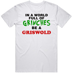 In A World Full Of Grinches Be A Griswold Family Vacation Christmas Movie Mens Soft Cotton Tee T Shirt
