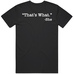 That's What She Said Funny Quote Joke Mens Soft Cotton Tee T Shirt