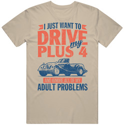 1950 Morgan Plus 4 Just Drive Ignore Adult Problems Car Worn Look Mens Soft Cotton Tee T Shirt