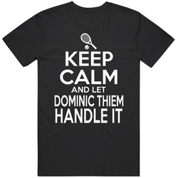 Dominic Thiem Keep Calm And Let Him Handle It Austrian Tennis Star Fan Mens Soft Cotton Tee T Shirt