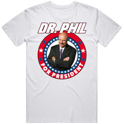 Dr. Phil For President Talk Show Host Celeb Fan Election Mens Soft Cotton Tee T Shirt