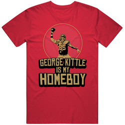 George Kittle Is My Homeboy San Francisco Football 2020 Mens Soft Cotton Tee T Shirt