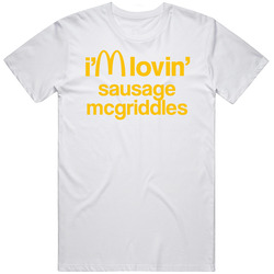 I'm Lovin' Sausage Mcgriddles Mcdonald's Fast Food Mens Soft Cotton Tee T Shirt