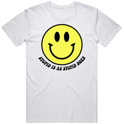 Stupid Is As Stupid Does Smiley Face Funny Mens Soft Cotton Tee T Shirt