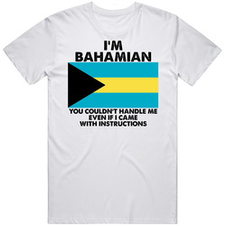 I'm Bahamian Nationality Flag You Couldn't Handle Me Mens Soft Cotton Tee T Shirt