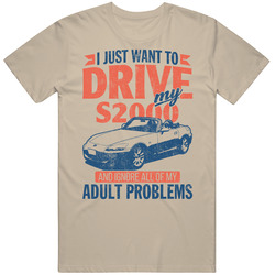 Honda S2000 Just Drive And Ignore My Adult Problems Car Worn Look Mens Soft Cotton Tee T Shirt